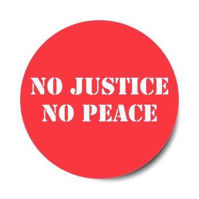 no justice no peace stickers, magnet