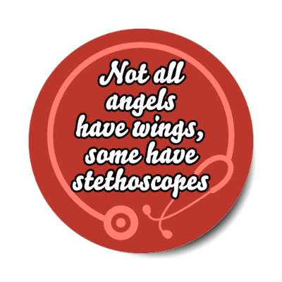 not all angels have wings some have stethoscopes red stickers, magnet