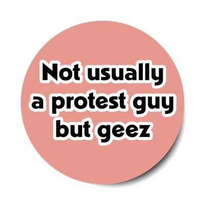 not usually a protest guy but geez stickers, magnet