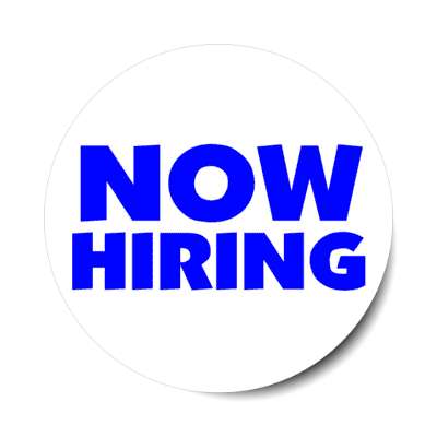 now hiring white deep blue stickers, magnet