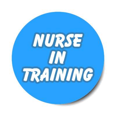 nurse in training blue stickers, magnet