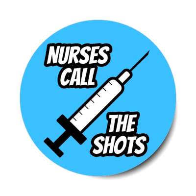 nurses call the shots syringe blue stickers, magnet