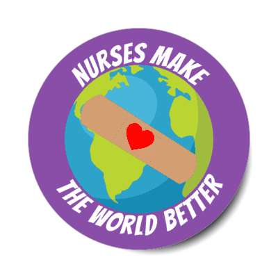 nurses make the world better purple stickers, magnet