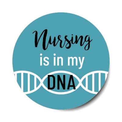 nursing in my dna blue stickers, magnet