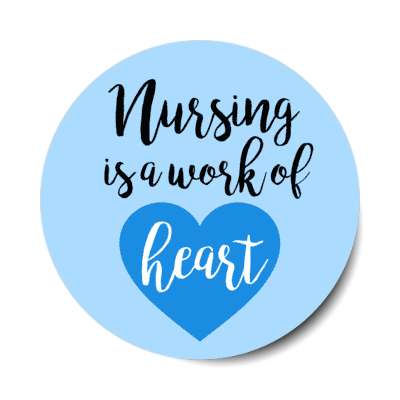 nursing is a work of heart blue stickers, magnet