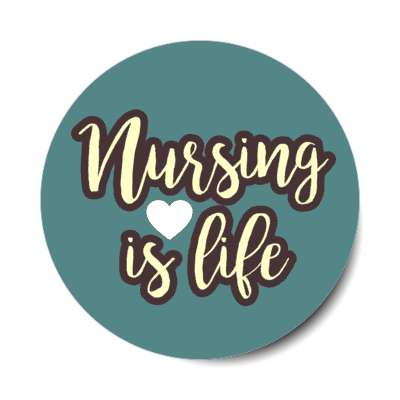 nursing is life teal stickers, magnet