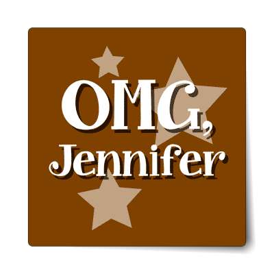 omg jennifer sticker