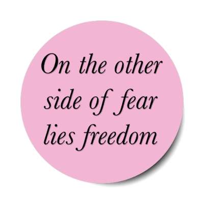 on the other side of fear lies freedom stickers, magnet