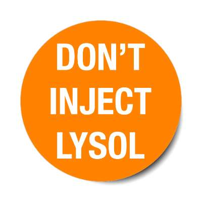 orange warning dont inject lysol sticker