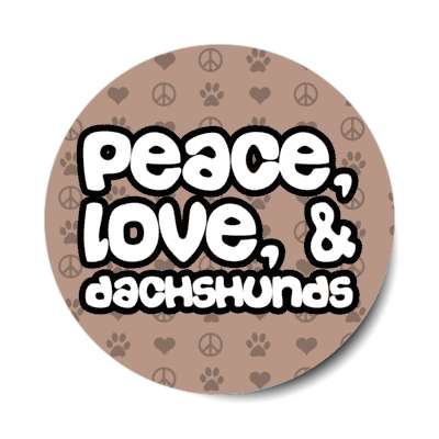 peace love and dachshunds stickers, magnet