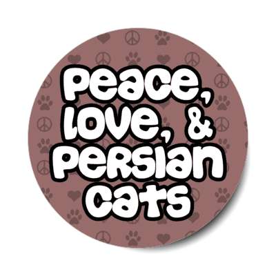 peace love and persian cats stickers, magnet