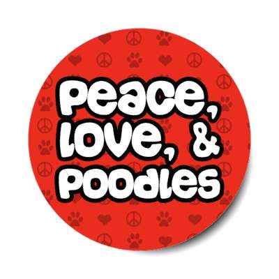 peace love and poodles stickers, magnet