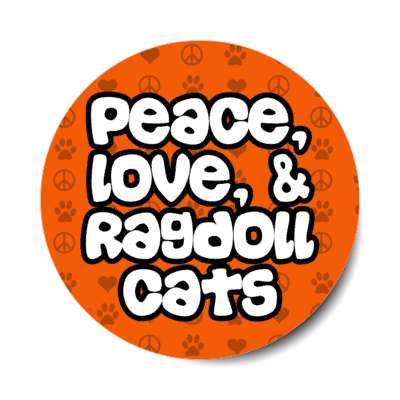 peace love and ragdoll cats stickers, magnet