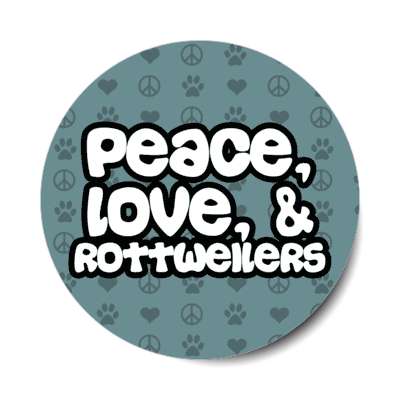 peace love and rottweilers stickers, magnet