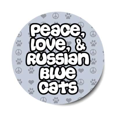 peace love and russian blue cats stickers, magnet