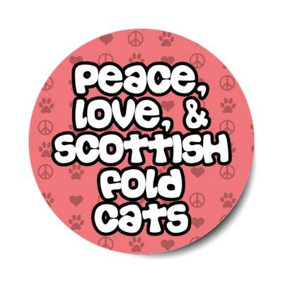 peace love and scottish fold cats stickers, magnet