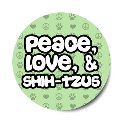 peace love and shih tzus stickers, magnet