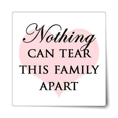 pink heart nothing can tear this family apart sticker