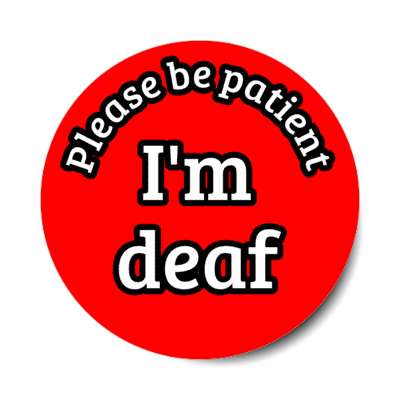 please be patient, i'm deaf red stickers, magnet