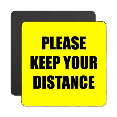 please keep your distance magnet