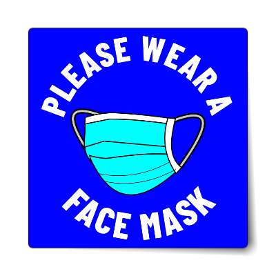 please wear a face mask blue sticker