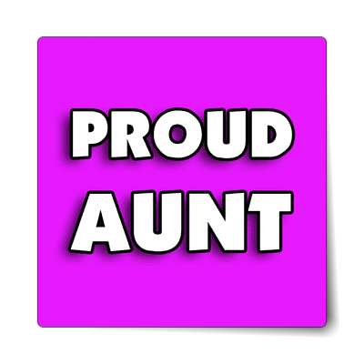 proud aunt sticker