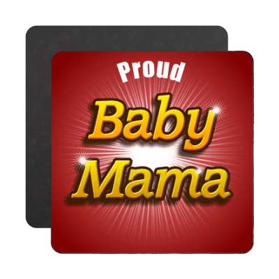 proud baby mama magnet