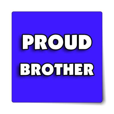 proud brother sticker