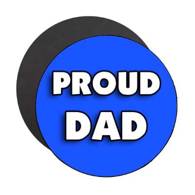 proud dad magnet