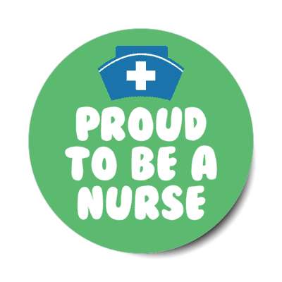 proud to be a nurse cap green stickers, magnet
