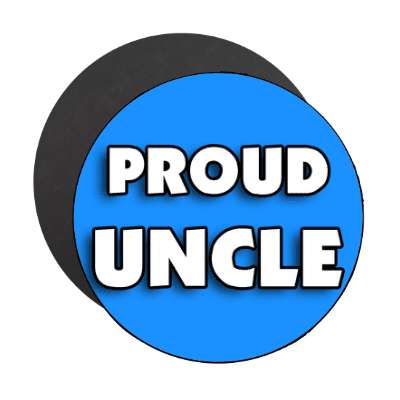 proud uncle magnet