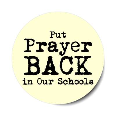 put prayer back in our schools sticker