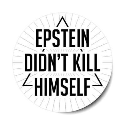rays triangle epstein didnt kill himself sticker