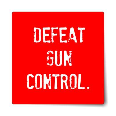 red defeat gun control stamped sticker
