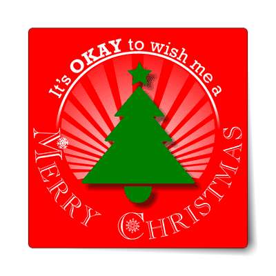 red rays its okay to wish me a merry christmas tree sticker