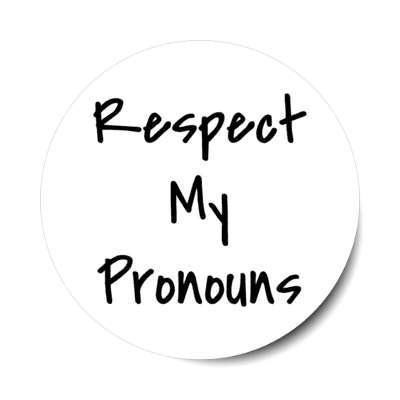 respect my pronouns sticker