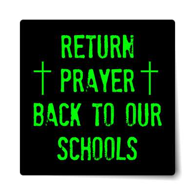 return prayer back to our schools sticker