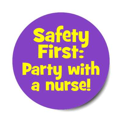 safety first party with a nurse purple stickers, magnet