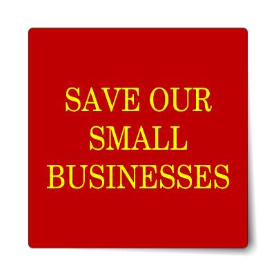 save our small businesses deep red sticker