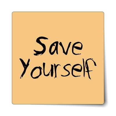 save yourself sticker