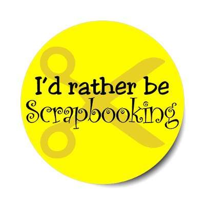 scissors id rather be scrapbooking sticker