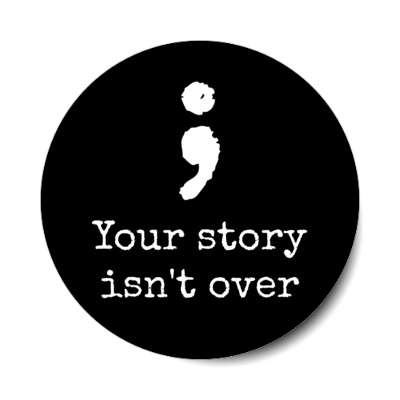 semicolon your story isn't over black stickers, magnet