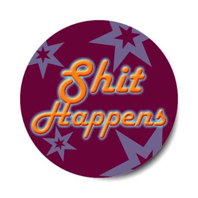 shit happens sticker