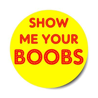 show me your boobs sticker