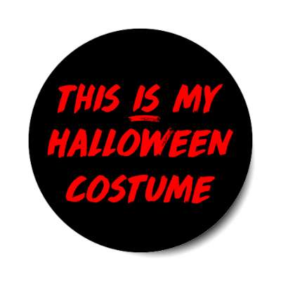 slasher black this is my halloween costume sticker