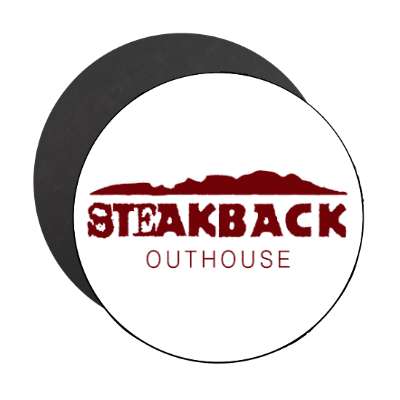 steakback outhouse outback steakhouse parody magnet