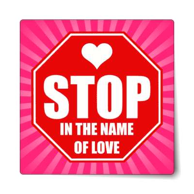 stop in the name of love stopsign rays hot pink sticker