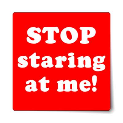 stop staring at me sticker