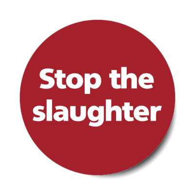 stop the slaughter stickers, magnet