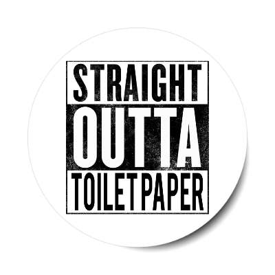 straight outta toilet paper parody white sticker